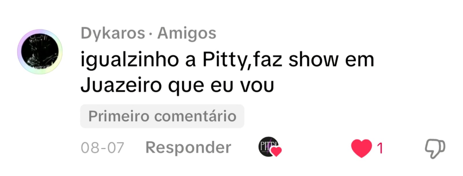 Comentário de Dykaros: igualzinho a Pitty, faz show em Juazeiro que eu vou